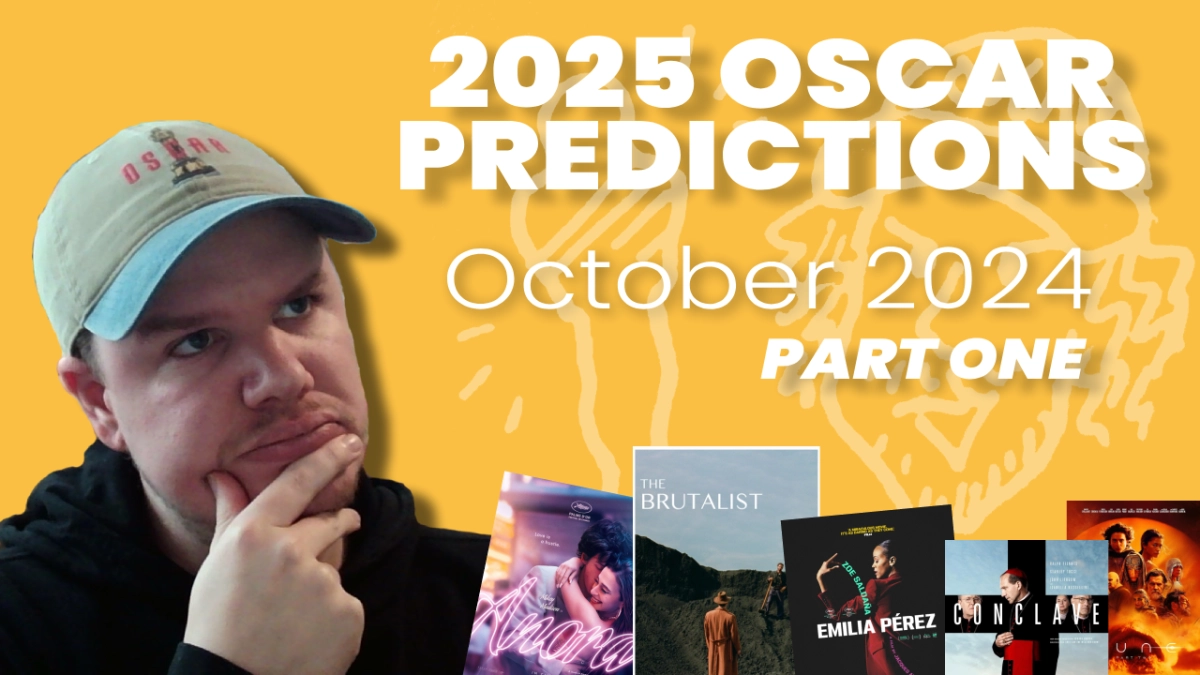 2025 OSCAR PREDICTIONS | October 2024 - Part 1