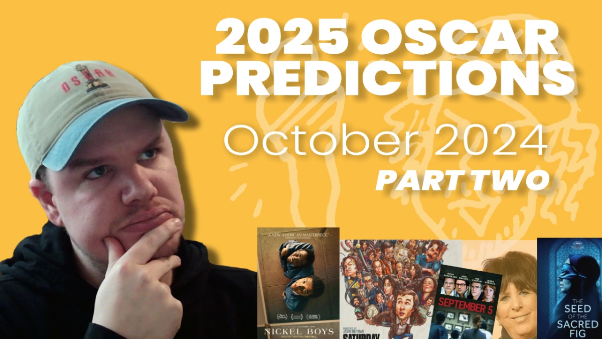 2025 OSCAR PREDICTIONS | October 2024 - Part 2